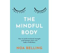 Noa Belling The Mindful Body (Tascabile)