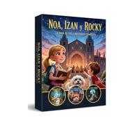 Noa, Izan y Rocky: La saga de los 3 misterios completa: El misterio del bosque susurrante. El misterio del compromiso de Caspe. El misterio del museo de la mina de mequinenza.