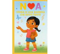 NOA Storia di una bambina che sente tanto