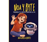NOA Y BYTE: Primero tu mente, después la IA