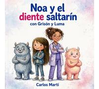 Noa y el diente saltarín: Con Grisón y Luma