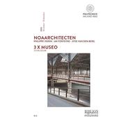 NoAarchitecten. Philippe Vierin. An Fonteyne. Jitse Van Den Berg. 3 x Museo-3 x Museum. Ediz. bilingue