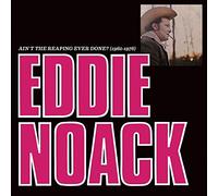 Noack, Eddie - Ain't The Reaping Ever Done (1962-1976)