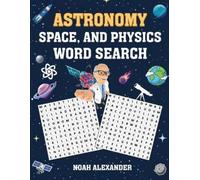 Noah Alexander Astronomy, Space and Physics Word Search (Tascabile)