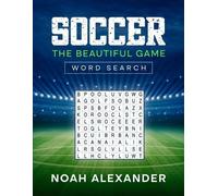Noah Alexander Soccer The Beautiful Game Word Search (Tascabile)