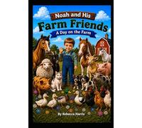 Noah and his Farm Friends: A Day on the Farm