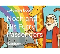 Noah and His Furry Passengers: Rainbow