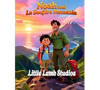 Noah and La Soufrière Mountain: A Christian Children’s Story About Courage: A Heartwarming Kids Bible Story Teaching Bravery, Faith, and Trust in God (Joshua 1:9)
