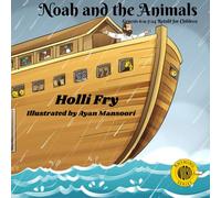 Noah and the Animals: Genesis 6:9-7:24 Retold for Children