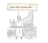 Noah and The Big Ark