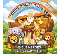 Noah and the big Ark. Coloring Book for Kids: Fun Bible Story Activity Book with Animals, Mazes, Puzzles and More (Bible Heroes): Christian Coloring ... Stories, Animals and Creative Activities