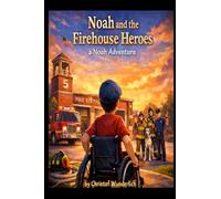 Noah and the fire House Heroes a Noah adventure