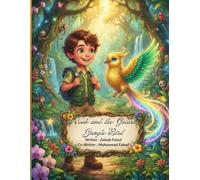 Noah and the Golden Jungle Bird: A Magical Tale of Courage and Discovery
