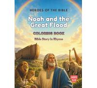Noah and the Great Flood Coloring Book: Bible Story in Rhyme