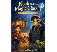 Noah and the Magic Glasses