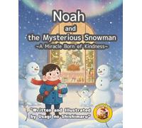 Noah and the Mysterious Snowman: A Miracle Born of Kindness