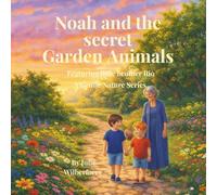 NOAH AND THE SECRET ANIMAL GARDEN