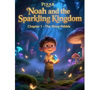 Noah and the Sparkling Kingdom: Chapter 1 - The Shiny Pebble
