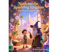 Noah and the Sparkling Kingdom - The Wizard’s Oopsie Potion: A Magical Adventure from the Sparkling Kingdom Series