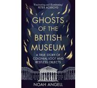 Noah Angell Ghosts of the British Museum (Copertina rigida)