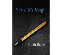 Noah Balles Yeah, It's Magic (Tascabile)