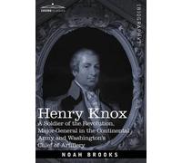 Noah Brooks Henry Knox (Copertina rigida) Cosimo Classics Biography