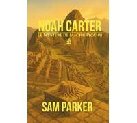 Noah Carter: Le mystère de Machu Picchu