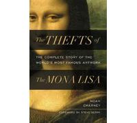 Noah Charney The Thefts of the Mona Lisa (Copertina rigida)
