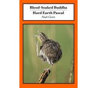 Noah Cicero Blood-Soaked Buddha/Hard Earth Pascal (Tascabile)