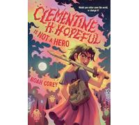 Noah Corey Clementine H. Hopeful Is Not a Hero (Copertina rigida)