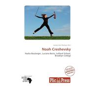 Noah Creshevsky: Nadia Boulanger, Luciano Berio, Juilliard School, Brooklyn College