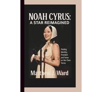 NOAH CYRUS: A Star Reimagined - Finding Identity, Freedom and Fame on Her Own Terms.