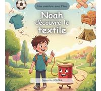 Noah découvre le textile: Les aventures avec Filou