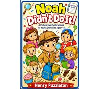 Noah Didn’t Do It!: A Picture Clue Mystery Book for Young Detectives Ages 6-8