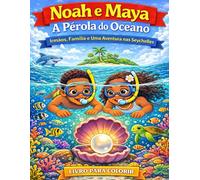 Noah e Maya: A Pérola do Oceano: Irmãos, Família e Uma Aventura nas Seychelles: 7