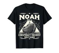 Noah era un teorico della cospirazione e poi pioveva Maglietta