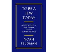 Noah Feldman To Be a Jew Today (Copertina rigida)