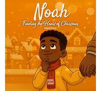 Noah Finding the Heart of Christmas