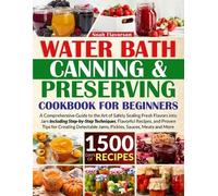 Noah Flavorson Water Bath Canning & Preserving Cookbook for Beginner (Tascabile)