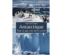 Noah Gil-Smith Antarctique (Tascabile)