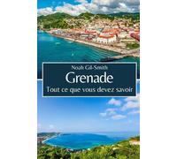 Noah Gil-Smith Sophie-Ann Dubo Grenade: Tout ce que vous devez savo (Tascabile)