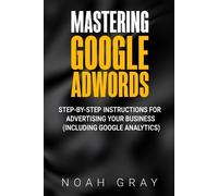 Noah Gray Mastering Google AdWords (Tascabile)