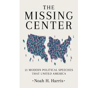 Noah H. Harris The Missing Center (Copertina rigida)