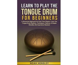 Noah Hensley Learn to Play the Tongue Drum for Beginners (Tascabile)