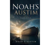 Noah is Noah Understanding Autism with Love: Noahs Amazing Superpower
