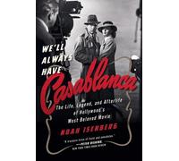 Noah Isenberg We'll Always Have Casablanca (Tascabile)