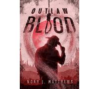 Noah J Matthews Outlaw Blood (Tascabile)
