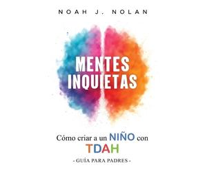Noah J Nolan Mentes Inquietas (Tascabile)