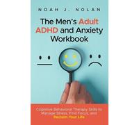 Noah J Nolan The Men's Adult ADHD and Anxiety Workbook (Tascabile)
