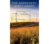 Noah J. Toly The Gardeners' Dirty Hands (Copertina rigida)
